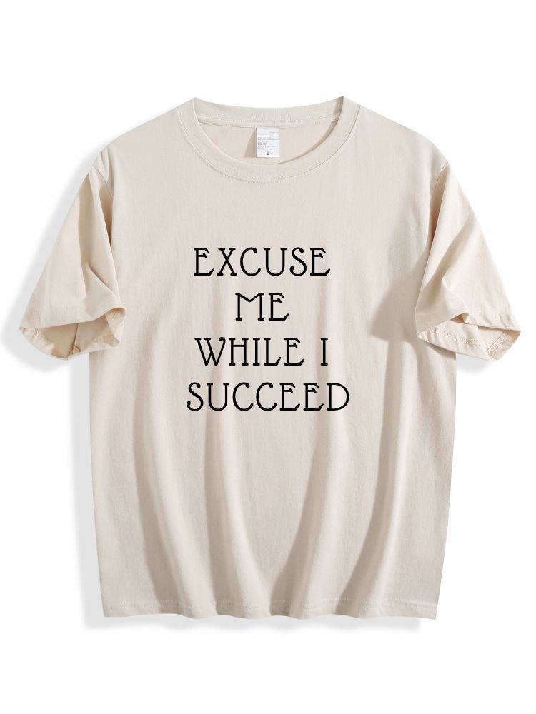 Excuse Me While I Succeed Cotton Tee
