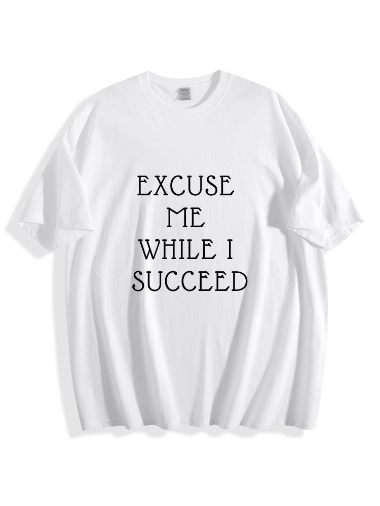 Excuse Me While I Succeed Cotton Tee