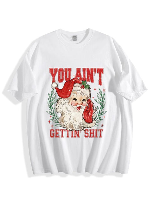 You Ain't Getting Nothing Christmas Shirt