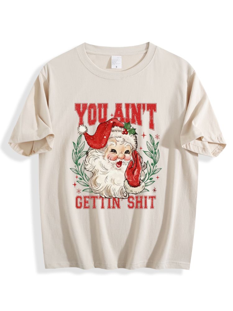 You Ain't Getting Nothing Christmas Shirt