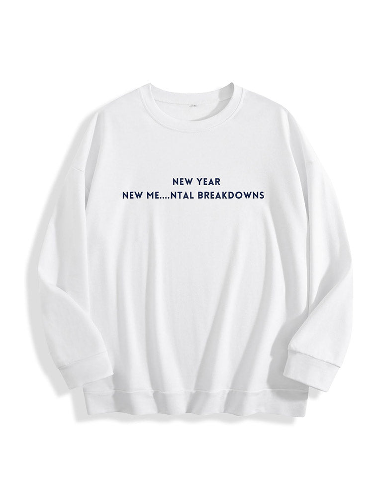 New Year New Me Mental Breakdowns Sweatshirt
