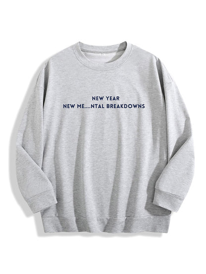 New Year New Me Mental Breakdowns Sweatshirt