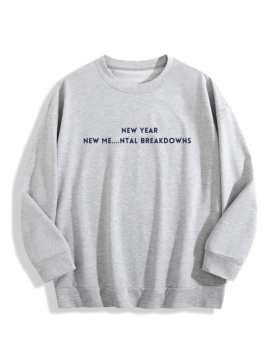 New Year New Me Mental Breakdowns Sweatshirt