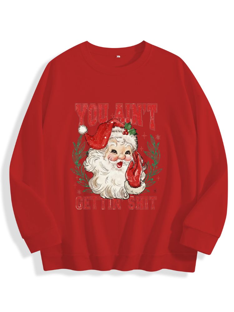 You Ain't Getting Nothing Christmas Shirt