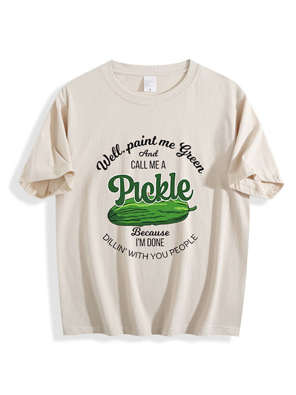 Call Me A Pickle Tee
