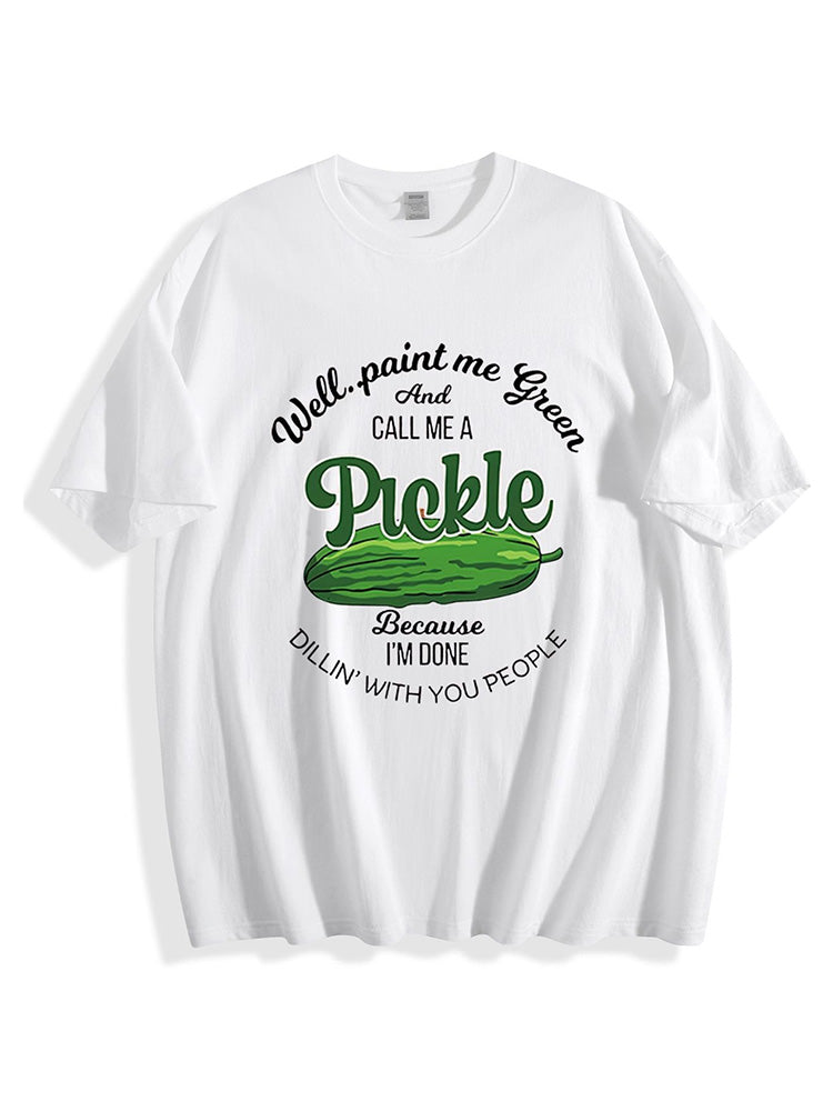 Call Me A Pickle Tee