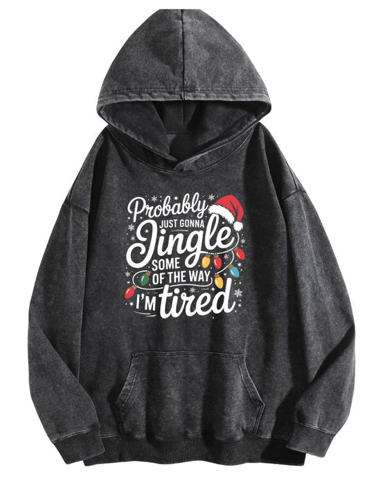 Probably Just Gonna Jingle Some Of The Way I'm Tired Christmas Hoodie