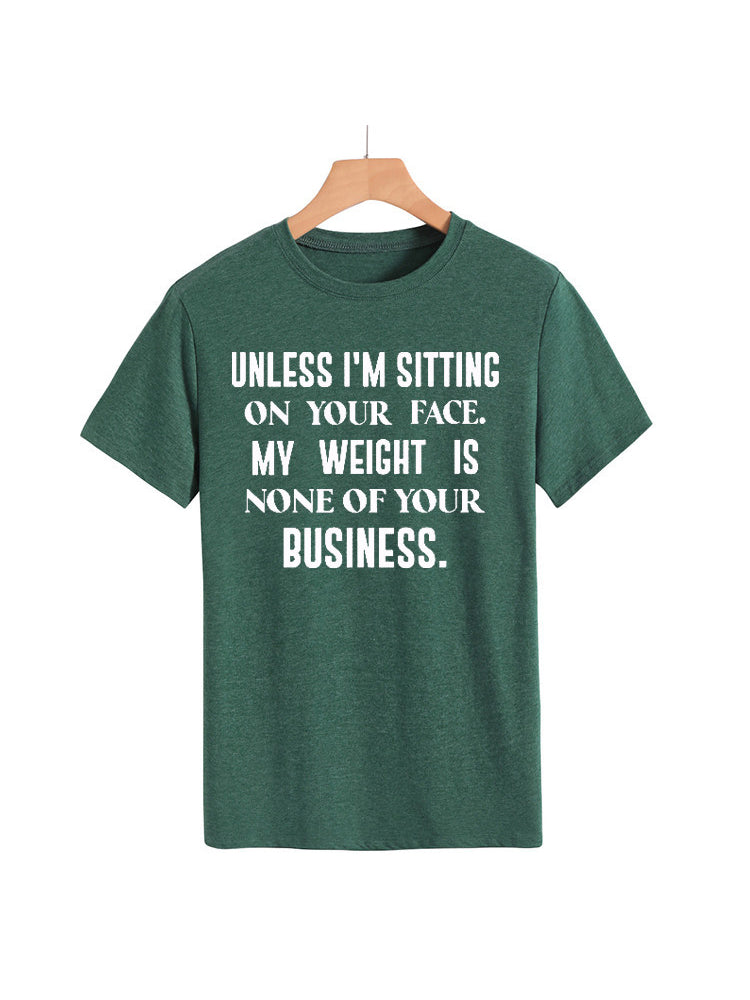 My Weight Is None Of Your Business Tee - ECHOINE